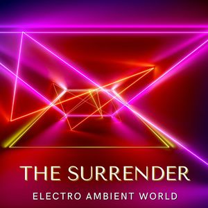 The Surrender: Electro Ambient World