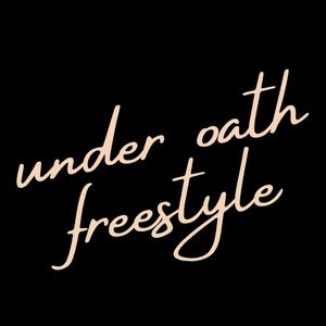 under oath freestyle (Explicit)