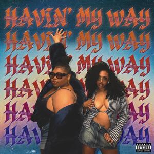 Havin' My Way (Explicit)