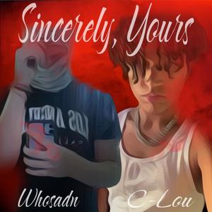 Sincerly, Yours (Explicit)