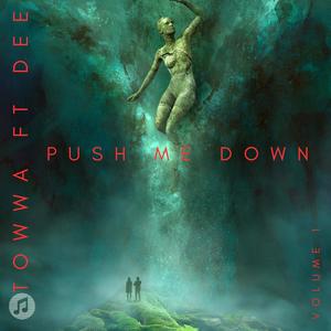 PUSH ME DOWN (feat. DEE) [Explicit]