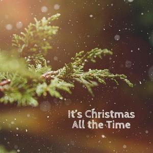 It's Christmas All the Time