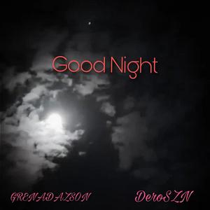 Good Night (feat. DeroSZN) [Explicit]