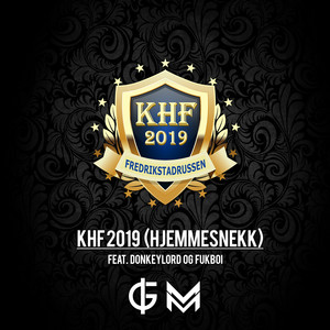 Khf 2019 (Hjemmesnekk) [feat. Donkeylord & Fukboi] [Explicit]