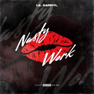 Nasty Work (Explicit)