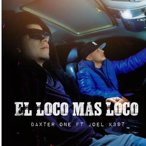 El loco más loco (feat. Joel k397) [Explicit]