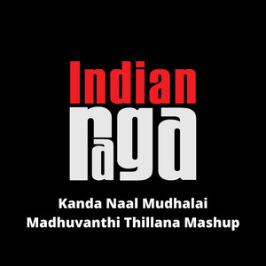 Kanda Naal Mudhalai - Madhuvanthi Thillana - Adi Tala (Mashup)