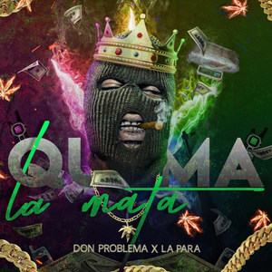 Quema la Mata(feat. La Para) (Explicit)