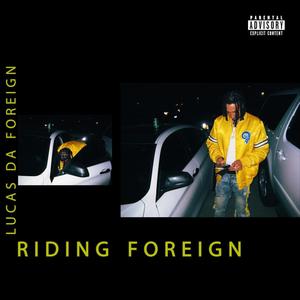 Riding Foreign (Explicit)