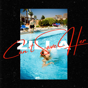 Can't Save Her (Explicit)