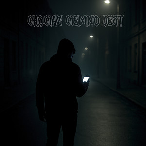CHOCIAŻ CIEMNO JEST (Explicit)