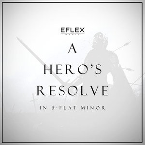 A Hero's Resolve in B-Flat Minor