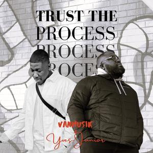 Trust the process (feat. Yves-Junior)