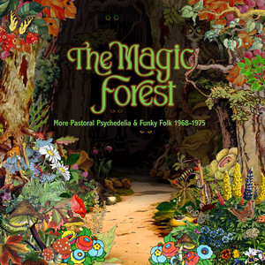 The Magic Forest: More Pastoral Psychedelia & Funky Folk 1968-1975