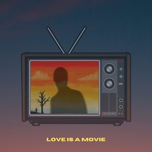 Love Is a Movie