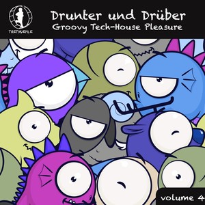 Drunter und Drüber, Vol. 4 - Groovy Tech House Pleasure! (Explicit)