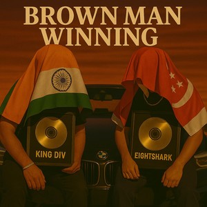 Brown Man Winning (Explicit)