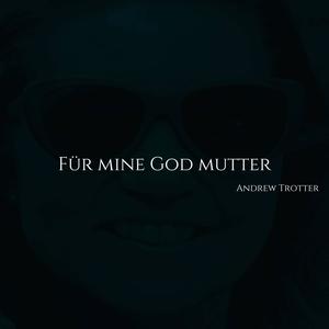 Für Mine God Mutter