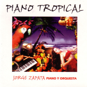 Jorge Zapata - Piano Tropical