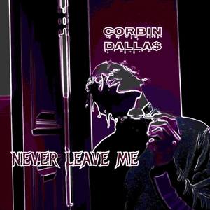 Never Leave Me (Explicit)