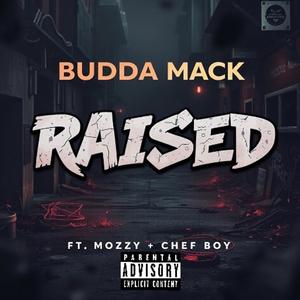 Raised (feat. Mozzy & Chef Boy) (Explicit)