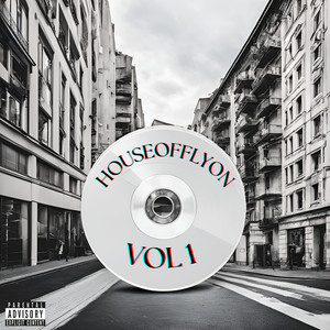 HOUSEOFFLYON, VOL. 1 (Explicit)