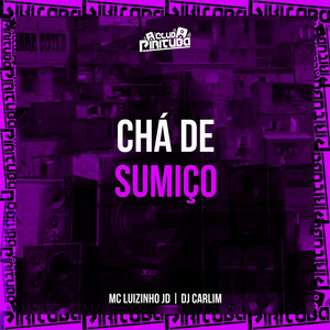 CHÁ DE SUMIÇO (Explicit)