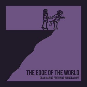 The Edge of the World (feat. Alondra Loya & David Fernandez)