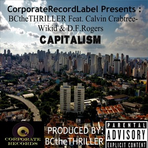 Capitalism (feat. Calvin Crabtree, D.F. Rogers & Wikid) (Explicit)