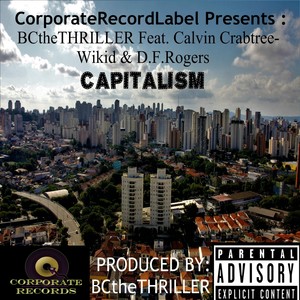 Capitalism(feat. Calvin Crabtree, D.F. Rogers & Wikid) (Explicit)