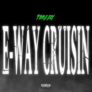 E-WAY CRUISIN (Explicit)