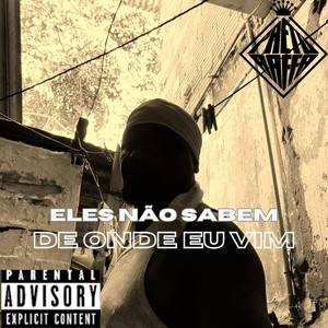 Eles não sabem de onde eu vim (Explicit)