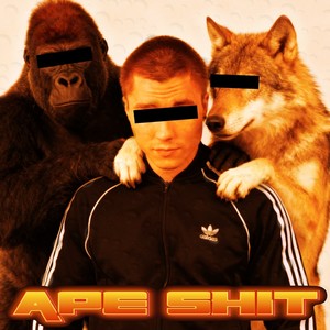 APE SHIT (Explicit)