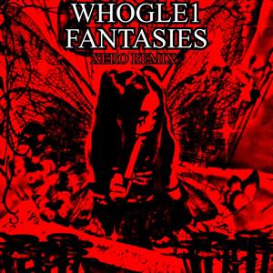 Fantasies (Xero Remix|Explicit)