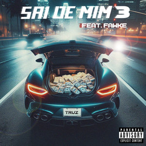 Sai de mim 3 (Explicit)