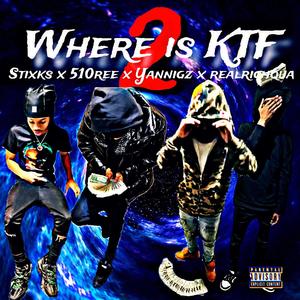 Where is KTF Pt. 2 (feat. Stixks, Realrichqua & 510ree) [Explicit]