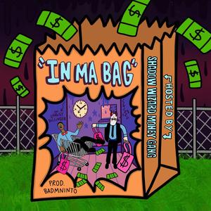 IN MA BAG (feat. Christ Dillinger, Badmninto & Shadow Wizard Money Gang) (Explicit)