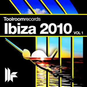 Toolroom Records Ibiza 2010 (Vol.1)