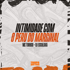 Intimidade Com o Peru do Marginal (Explicit)