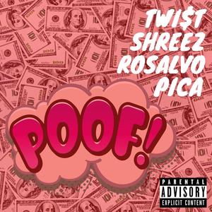 Poof (feat. Shreez, Rosalvo& Pica) [Explicit]