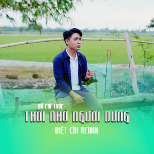 Thôi Nhớ Người Dưng (Việt Còi Remix)