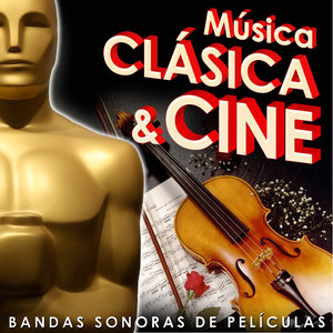 Música Clásica & Cine. Bandas Sonoras de Películas