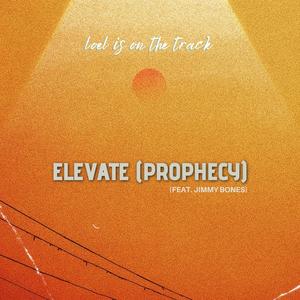 Elevate (Prophecy) (Explicit)