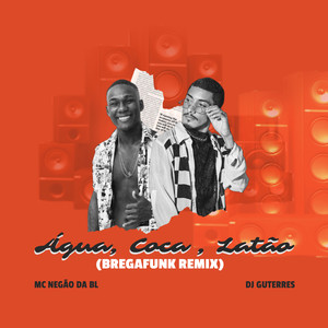 Água, Coca, Latão (BregaFunk Remix)