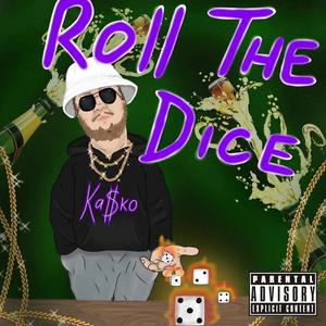 Roll The Dice (Explicit)