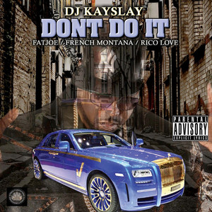 Don't Do It (feat. Fat Joe, French Montana & Rico Love) [Explicit]