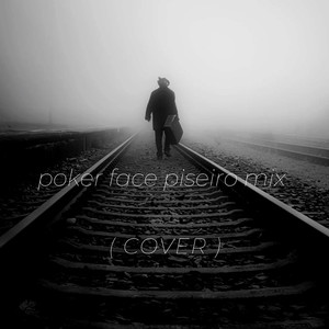 Poker Face Piseiro Mix (COVER版)