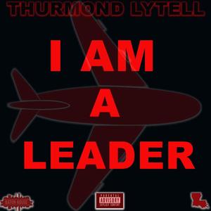 I Am A Leader (Explicit)