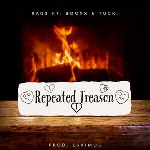 Repeated Treason (feat. BOOxx & tuck.) [Explicit]