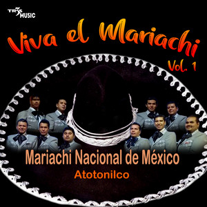 Atotonilco Viva el Mariachi Con el Mariachi Nacional de México Vol. 1